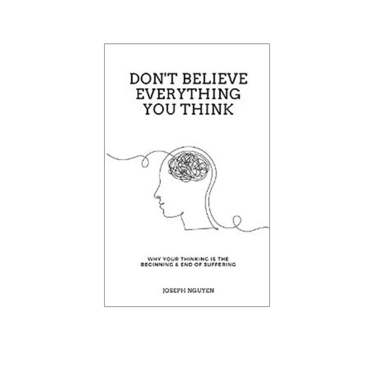 Dont Believe Everything You Think