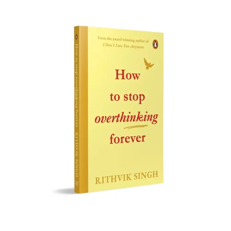 How To Stop Overthinking Forever Rithvik Singh