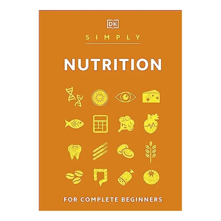 Simply Nutrition For Complete Beginners (DK Simply) Hardcover by DK buy online in sri lanka