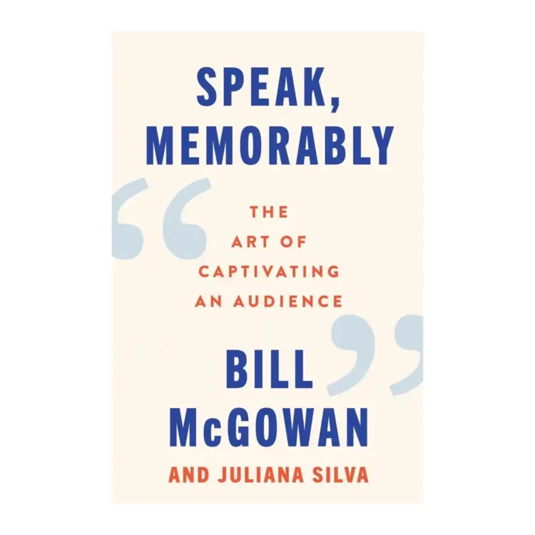 Speak, Memorably The Art of Captivating an Audience Paperback by Bill McGowan(Author) buy book online in sri lanka