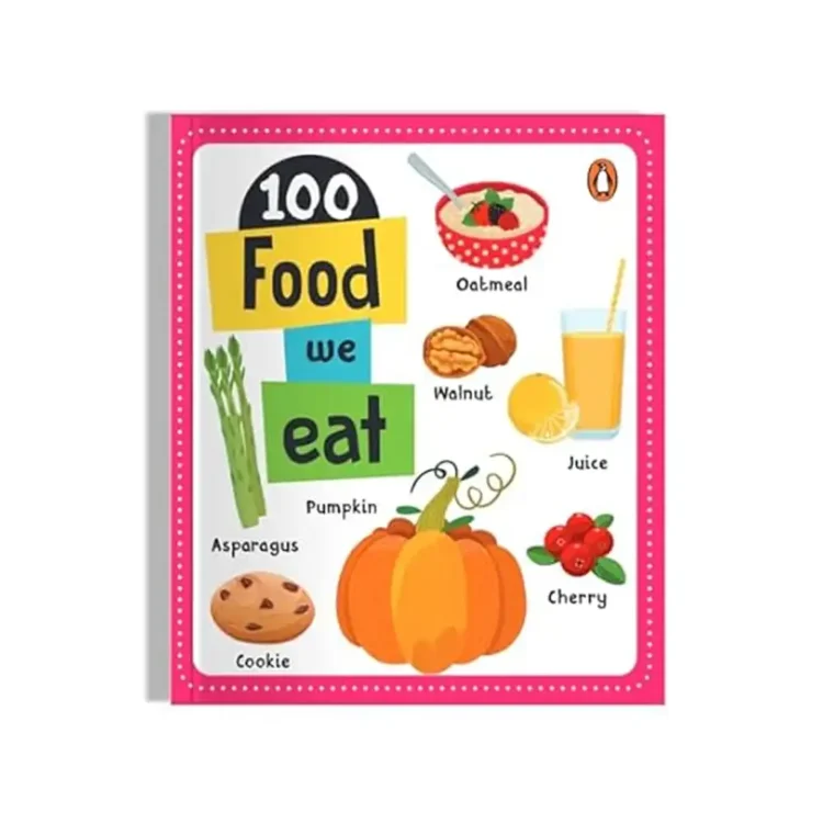 100 Food We Eat Board Book by Penguin Books – Penguin Select Early Learning Series 2025 Edition