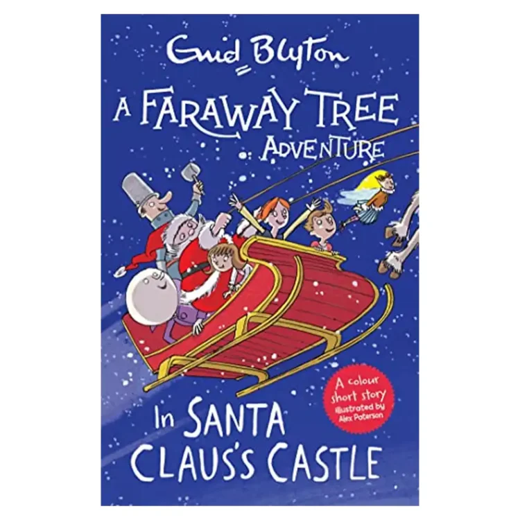 A Faraway Tree Adventure In Santa Claus's Castle Paperback by Enid Blyton – Hodder Children's Books 2020 Edition