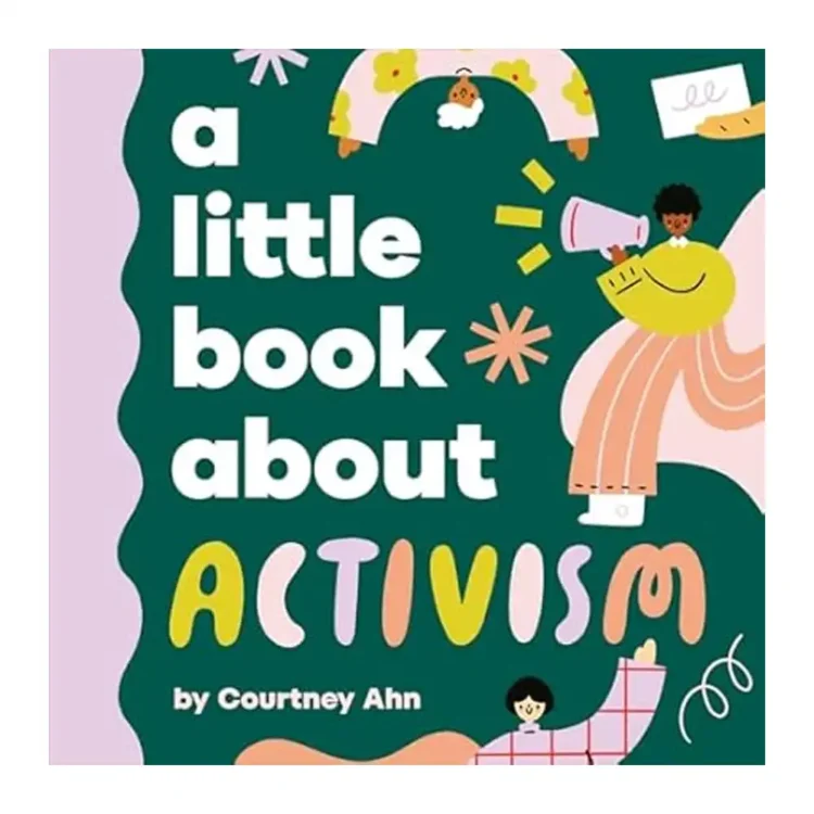A Little Book About Activism Board Book by Courtney Ahn – DK Children 2025 Edition
