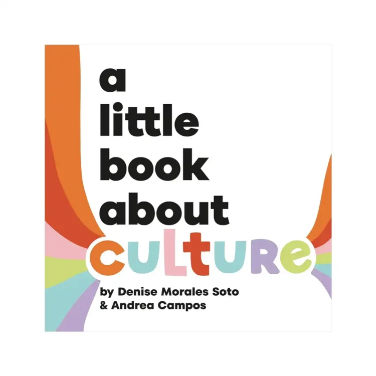 A Little Book About Culture Board Book by Denise Morales-Soto – DK Children Edition