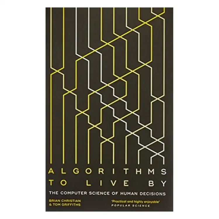 Algorithms to Live By The Computer Science of Human Decisions Paperback by Christian, Brian buy book online in sri lanka