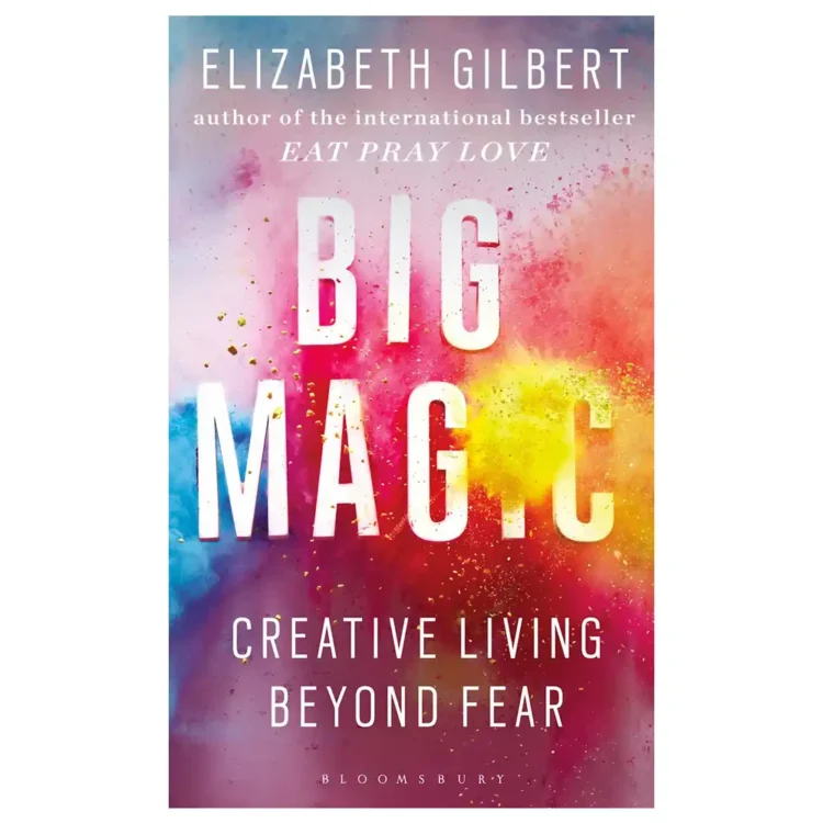 Big Magic Creative Living Beyond Fear Paperback by Elizabeth Gilbert – Bloomsbury Publishing Edition