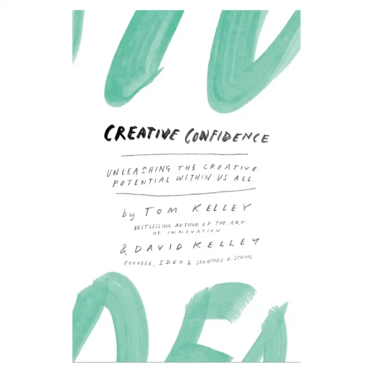 Creative Confidence Paperback by Tom Kelley and David Kelley – HarperCollins India Edition