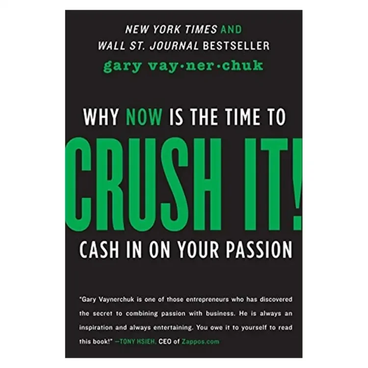 Crush It Why Now Is the Time to Cash In on Your Passion Paperback
