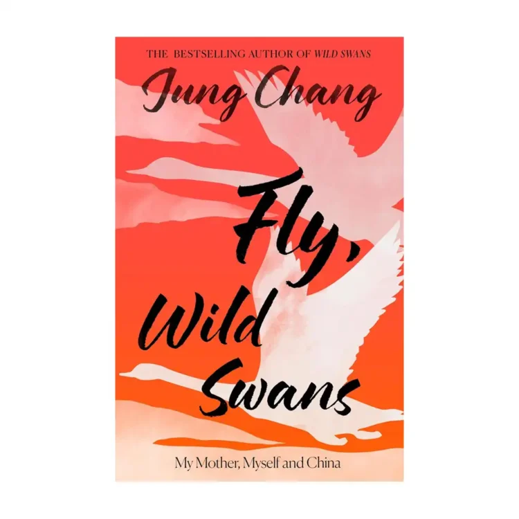 Fly Wild Swans Paperback by Jung Chang – William Collins 2025 Edition