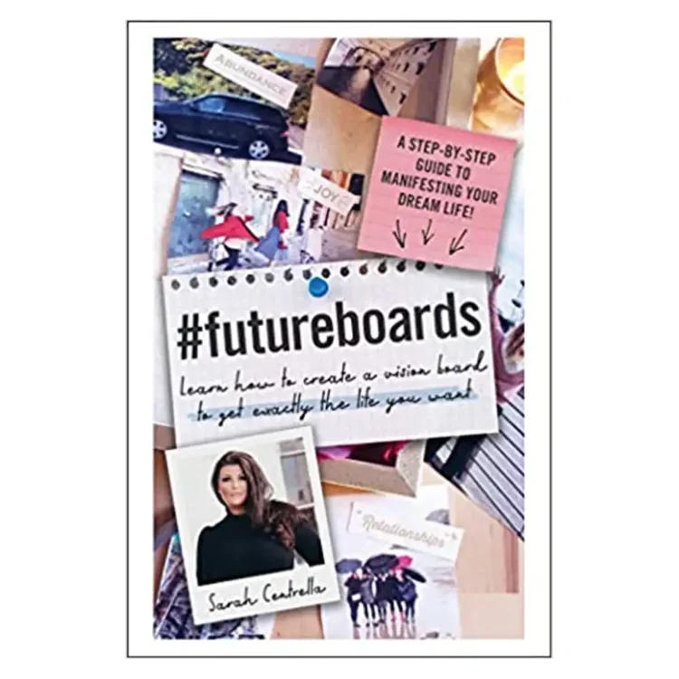 FutureBoards Learn How to Create a Vision Board to Get Exactly the Life You Want Hardcover by Sarah Centrellabuy book online in sri lanka