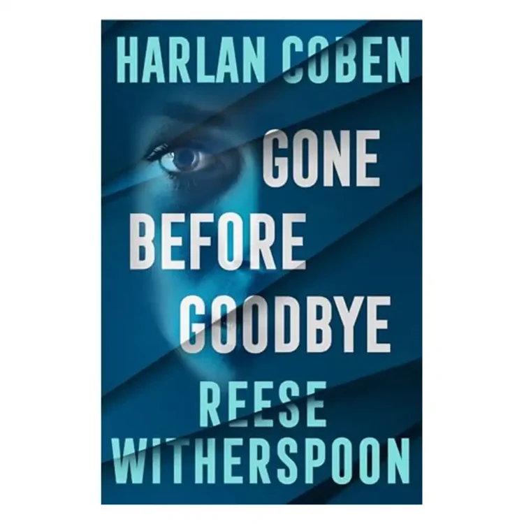 Gone Before Goodbye by Reese Witherspoon and Harlan Coben – Penguin Books Edition