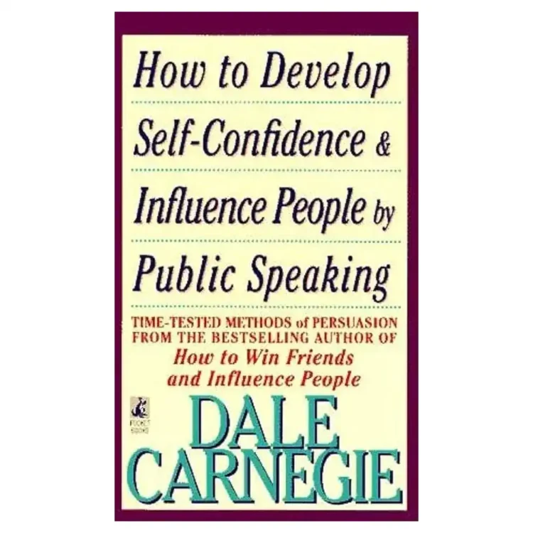 How to Develop Self-Confidence and Influence People by Public Speaking by Dale Carnegie – Pocket Books Edition