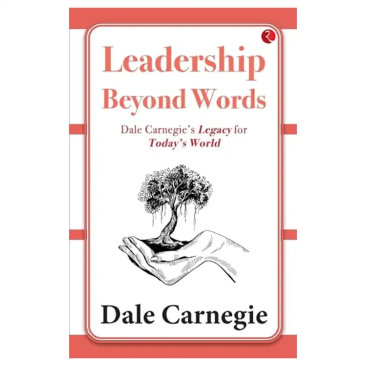 Leadership Beyond Words Paperback by Dale Carnegie – Rupa Publications India 2024 Edition