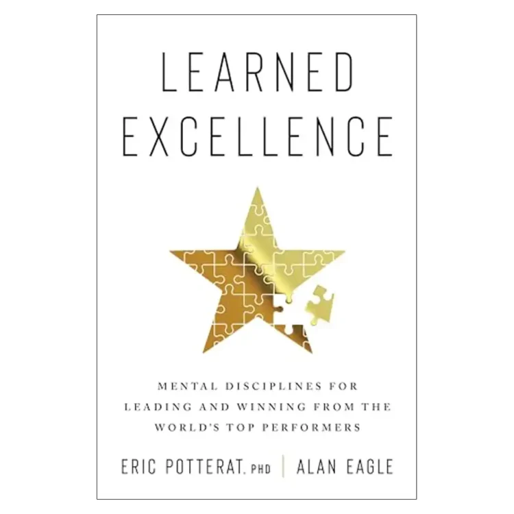 Learned Excellence Paperback by Eric Potterat and Alan Eagle – Harper Business Edition