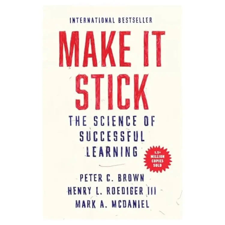 Make It Stick The Science of Successful Learning Paperback by Peter C. Brown – Harvard University Press Edition