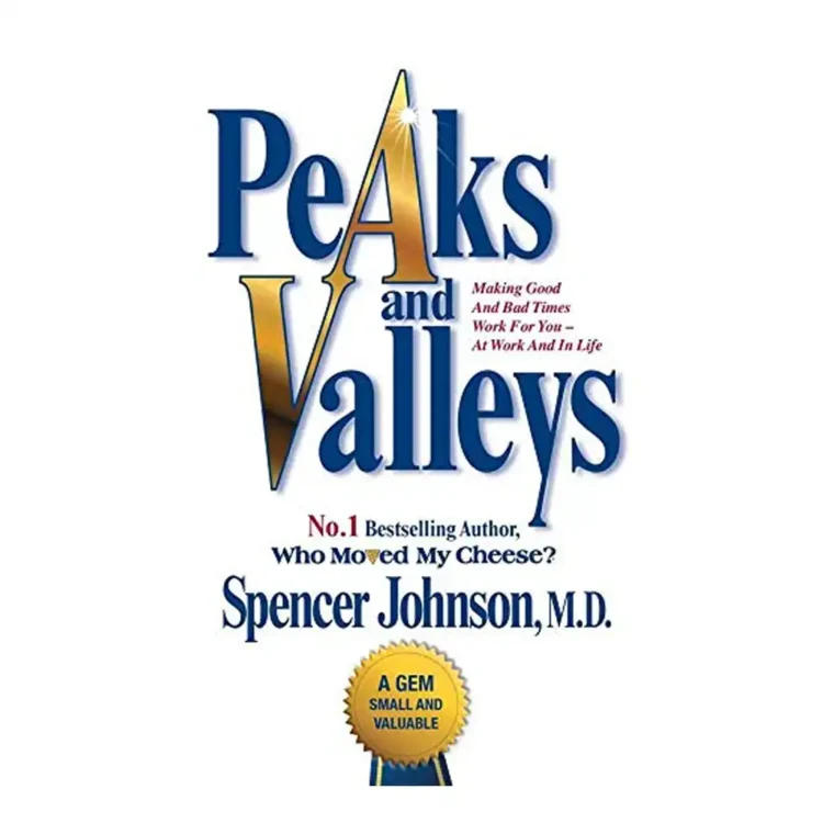 Peaks and Valleys Making Good and Bad Times Work for You – At Work and in Life Paperback by Johnson, Spencer buy book online in sri lanka