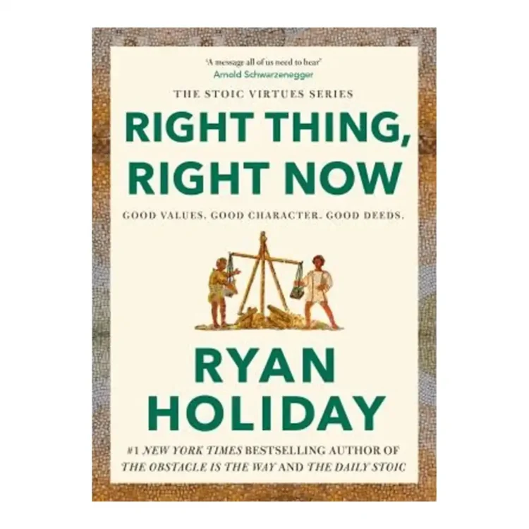 Right Thing, Right Now Good Values. Good Character. Good Deeds. Hardcover by Holiday, Ryan buy book online in sri lanka