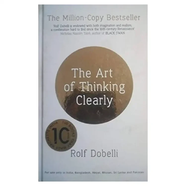 The Art of Thinking Clearly Hardcover by Rolf Dobelli – Sceptre Latest Edition 2013