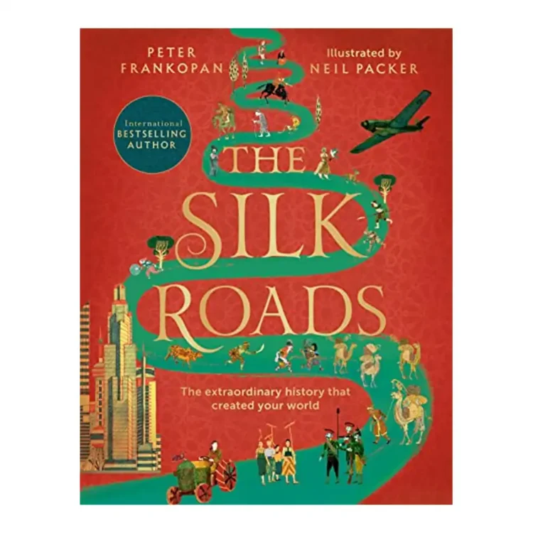The Silk Roads illustrated paperback by Peter Frankopan – world history book