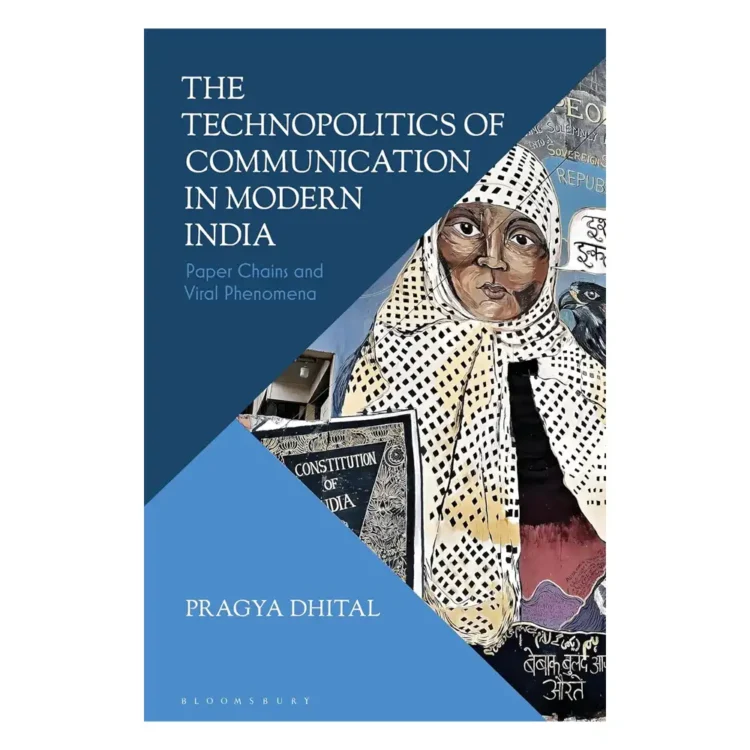 The Technopolitics of Communication in Modern India Paper Chains and Viral Phenomena Paperback by Pragya Dhital buy book online in sri lanka