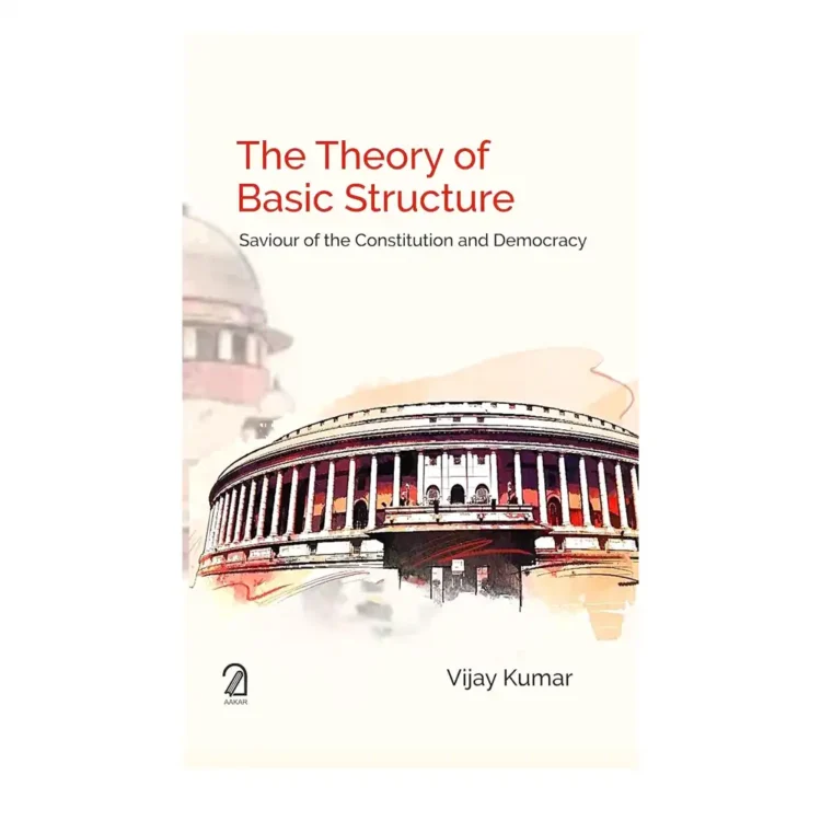 The Theory of Basic Structure Saviour of the Constitution and Democracy Hardcover by unknown author vijay kumar buy book online in sri lanka