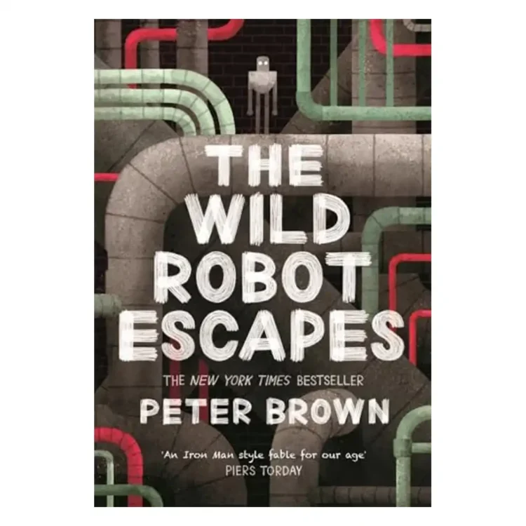 The Wild Robot Escapes Paperback by Peter Brown – Piccadilly Press 2018 Edition