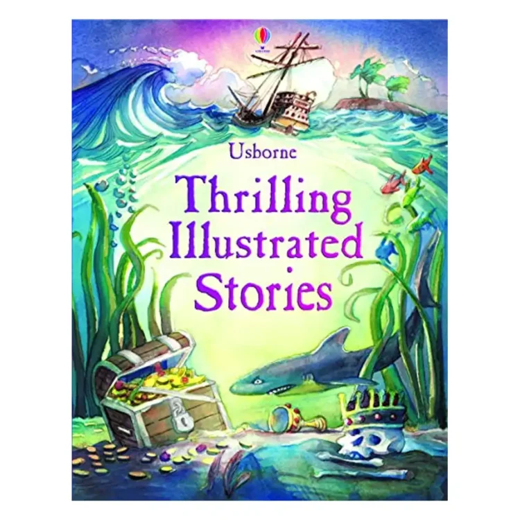 Thrilling Illustrated Stories Paperback – Usborne 2018 Edition