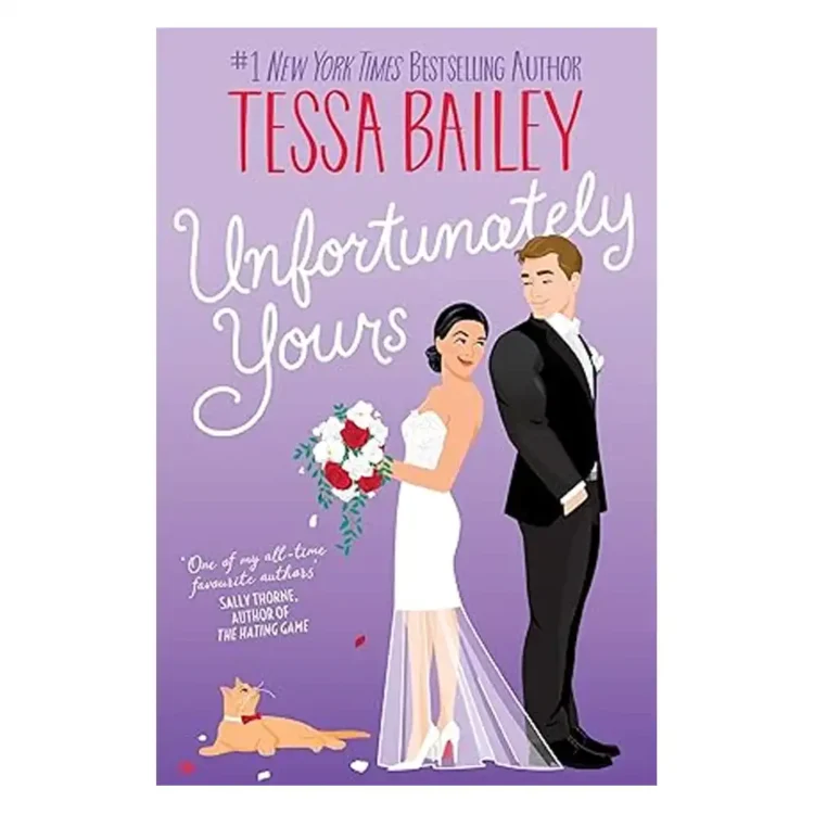 Unfortunately Yours Paperback Romance Novel by Tessa Bailey