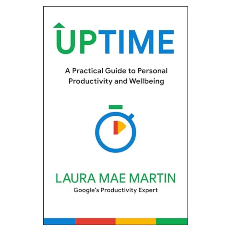 Uptime A Practical Guide to Personal Productivity and Wellbeing Paperback by Laura Mae Martin – Harper Business Edition