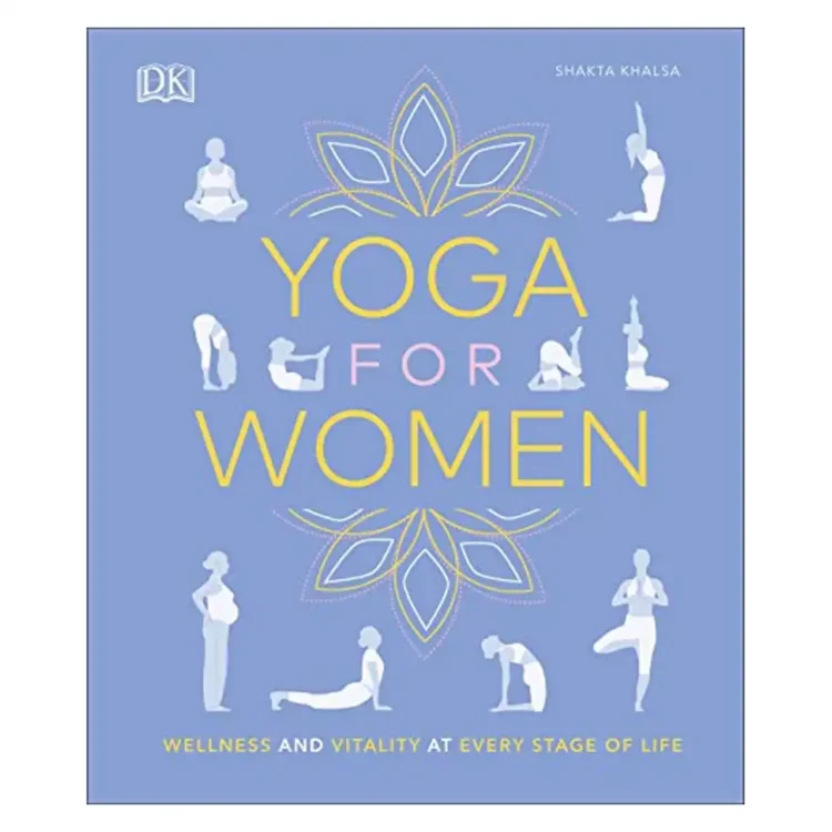 Yoga for Women Hardcover by Shakta Khalsa – DK 2019 Edition
