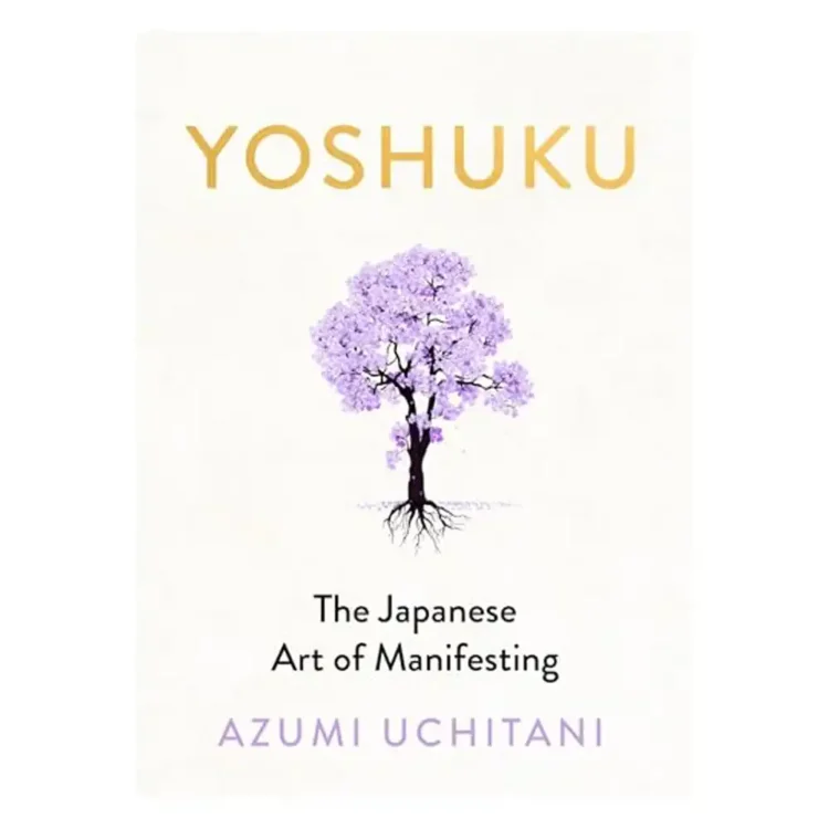 Yoshuku The Japanese Art of Manifesting by Azumi Uchitani – Michael Joseph Ltd Edition