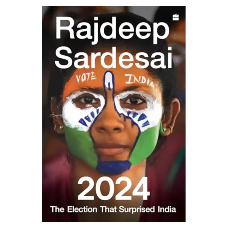 2024 The Election That Surprised India by Rajdeep Sardesai hardcover HarperCollins India ISBN 9789362135292 politics book Sri Lanka