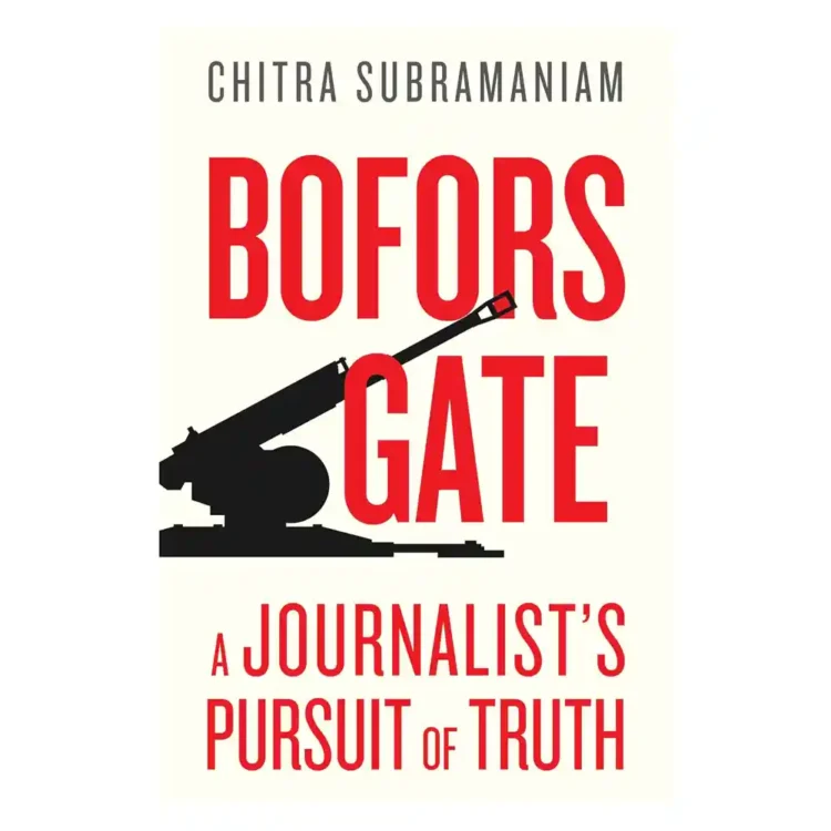 BOFORSGATE A Journalists Pursuit of Truth by Chitra Subramaniam hardcover Juggernaut ISBN 9789353455095 journalism politics book Sri Lanka