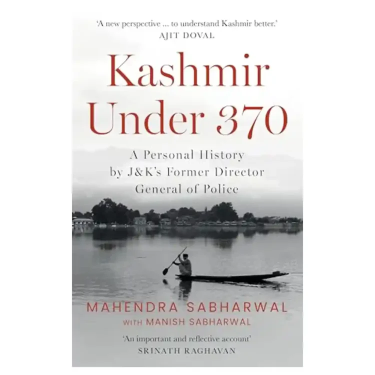 Kashmir Under 370: A Personal History hardcover by Mahendra Sabharwal ISBN 9789353454265 Juggernaut Sri Lanka