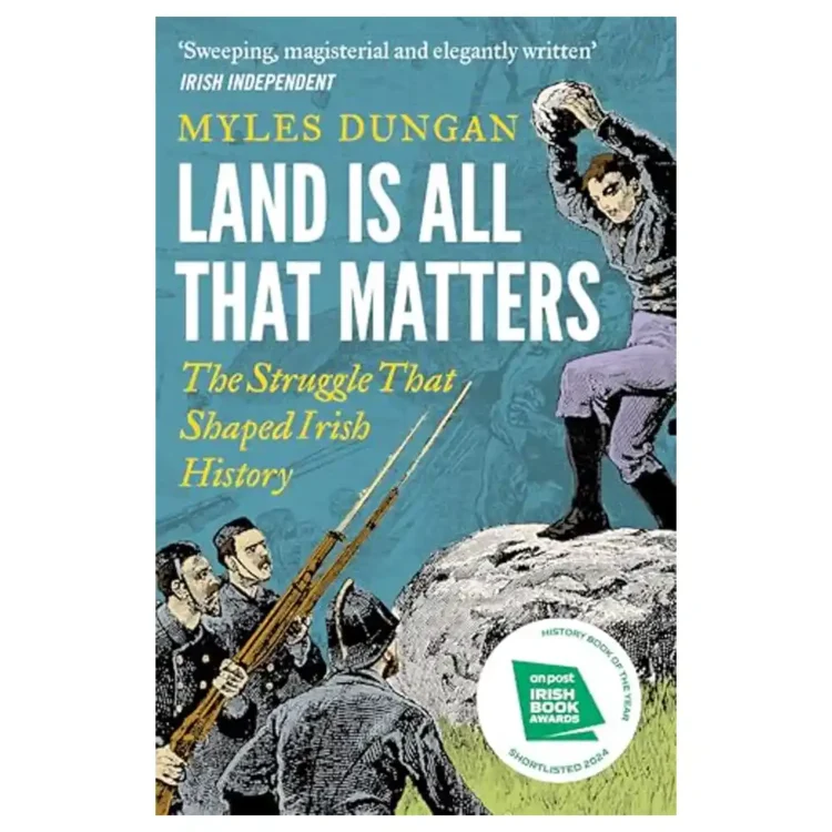 Land is All That Matters: The Struggle That Shaped Irish History paperback by Myles Dungan ISBN 9781801108157 Apollo Sri Lanka