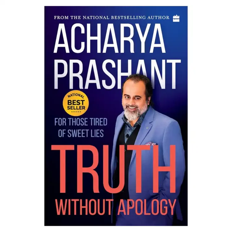 Truth Without Apology For Those Tired of Sweet Lies by Acharya Prashant paperback HarperCollins India ISBN 9789369896578 philosophy book Sri Lanka