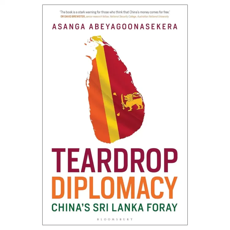 Teardrop Diplomacy by Asanga Abeyagoonasekera paperback Bloomsbury Publishing ISBN 9789356401174 Sri Lanka geopolitics book