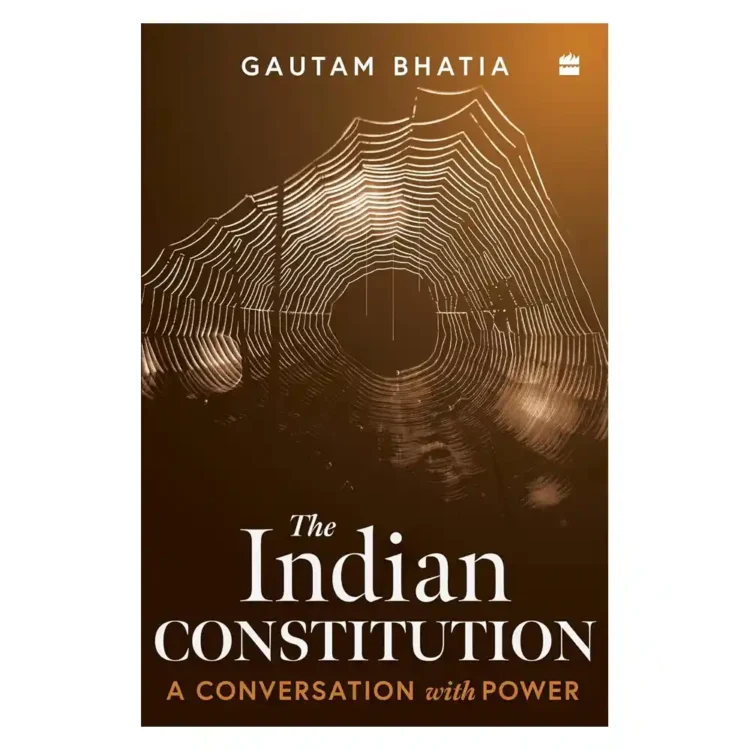 The Indian Constitution Conversations with Power by Gautam Bhatia paperback HarperCollins ISBN 9789365693751 law politics book Sri Lanka