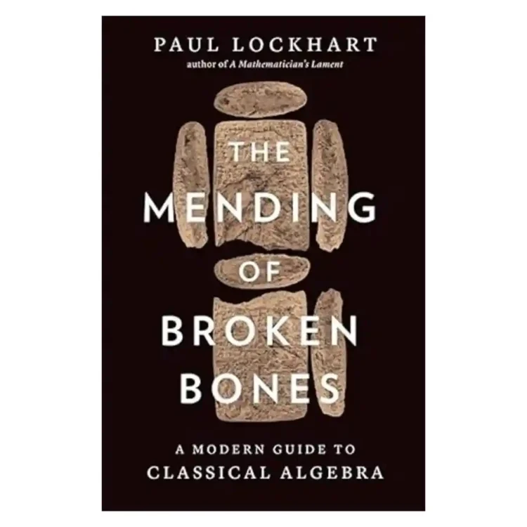 The Mending of Broken Bones by Paul Lockhart paperback Harvard University Press ISBN 9780674303355 algebra mathematics book Sri Lanka