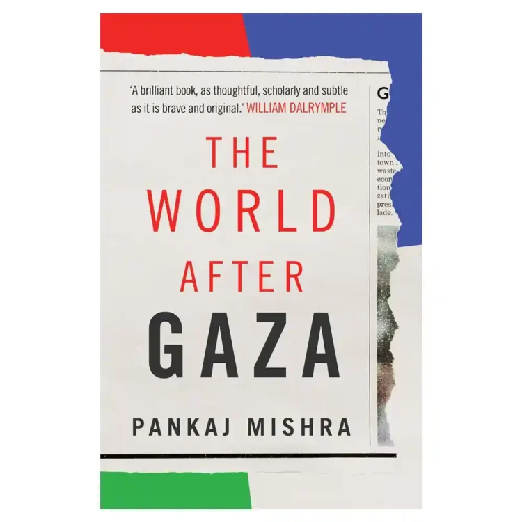The World After Gaza by Pankaj Mishra hardcover Juggernaut ISBN 9789353459642 global politics book Sri Lanka