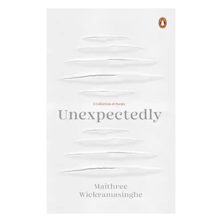 Unexpectedly A Collection of Poems hardcover by Maithree Wickramasinghe ISBN 9780143474401 poetry book buy book online in Sri Lanka