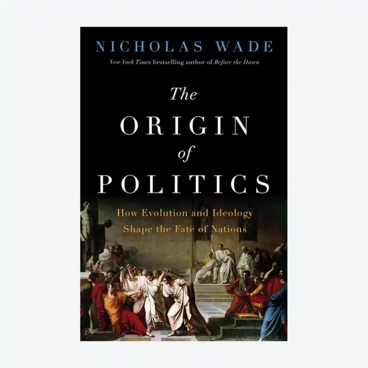 The Origin of Politics hardback by Nicholas Wade ISBN 9780063379787 Harper HarperCollins Publishers Sri Lanka