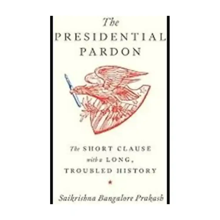 The Presidential Pardon paperback by Saikrishna Bangalore Prakash ISBN 9780674306363 Harvard University Press Sri Lanka