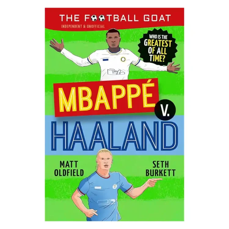 The Football GOAT: Mbappé v. Haaland paperback by Matt Oldfield and Seth Burkett ISBN 9781529521115 Walker Books Ltd Sri Lanka
