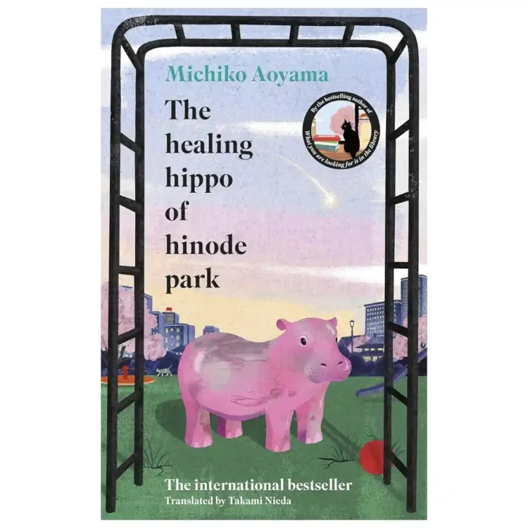 The Healing Hippo of Hinode Park hardcover by Michiko Aoyama ISBN 9781529949766 Transworld Publishers Ltd Sri Lanka