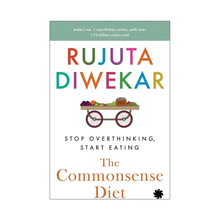 The Commonsense Diet: Stop Overthinking, Start Eating paperback by Rujuta Diwekar ISBN 9789353457501 Juggernaut Publication Sri Lanka
