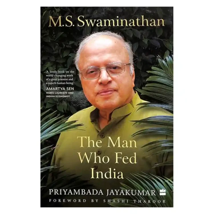 M.S. Swaminathan: The Man Who Fed India hardback by Priyambada Jayakumar ISBN 9789369890231 HarperCollins Publishers India Sri Lanka