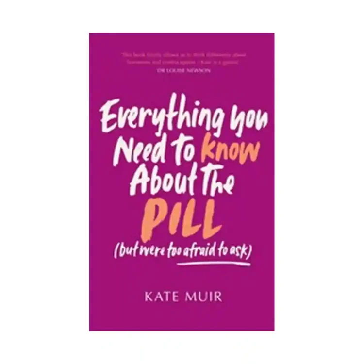 Everything You Need to Know About the Pill Hardback by Kate Muir ISBN 9781398529519 Simon & Schuster Sri Lanka