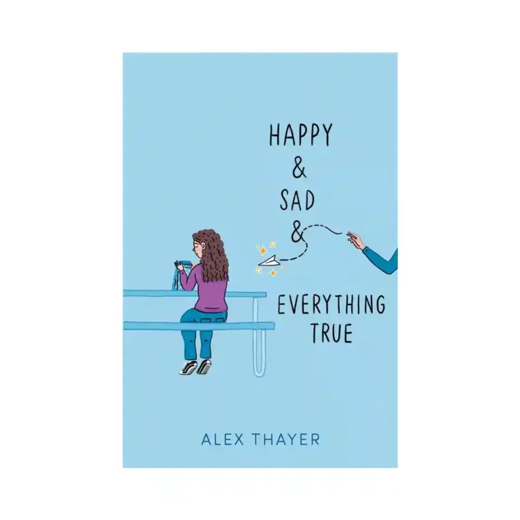 Happy and Sad and Everything True Hardcover by Alex Thayer ISBN 9781665955256 Aladdin Simon and Schuster Sri Lanka