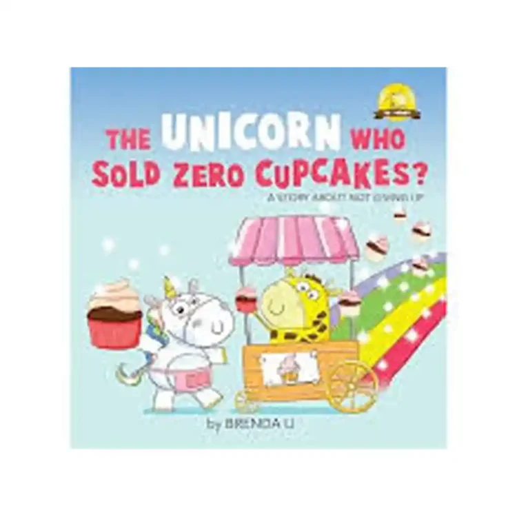 The Unicorn Who Sold Zero Cupcakes Hardcover by Brenda Li ISBN 9789362057747 Sanage Publishing House Sri Lanka